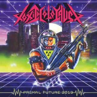 TOXIC HOLOCAUST - Primal Future: 2019