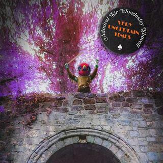 ADMIRAL SIR CLOUDESLEY SHOVELL - Very Uncertain Times