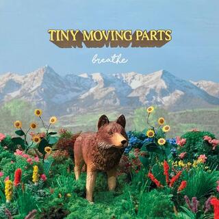 TINY MOVING PARTS - Breathe