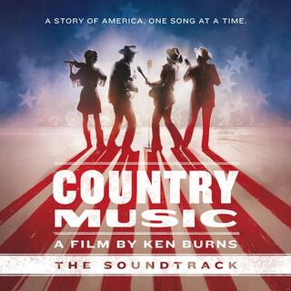 COUNTRY MUSIC: A FILM BY KEN BURNS / O.S.T. - Country A Film By Ken Burns (The Soundtrack)