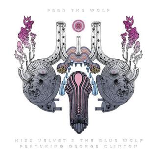 MISS VELVET &amp; THE BLUE WOLF - Feed The Wolf Ft. George Clint
