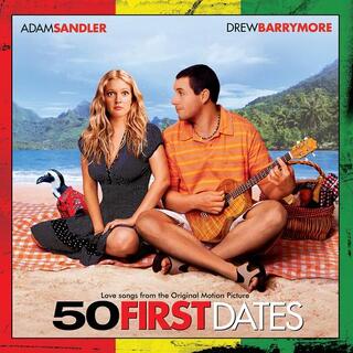 50 FIRST DATES / ORIGINAL MOTION PICTURE SOUNDTRAC - 50 First Dates / Original Motion Picture Soundtrac