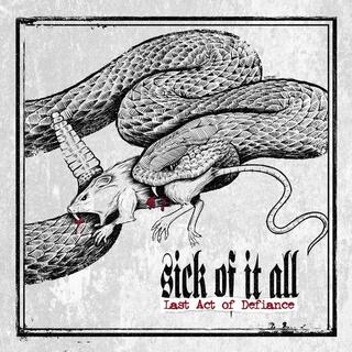 SICK OF IT ALL - Last Act Of Defience