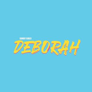 SORRY GIRLS - Deborah