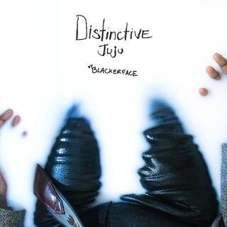 BLACKER FACE - Distinctive Juju