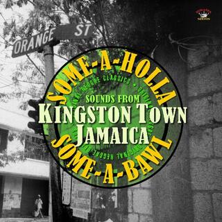 VARIOUS ARTISTS - Some-a-holla Some-a-bawl - Sounds From Kingston T