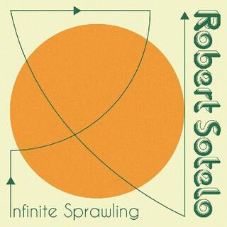 ROBERT SOTELO - Infinite Sprawling