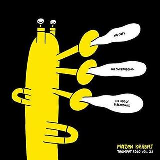 MAZEN KERBAJ - Trumpet Solo Vol. 2.1 - No Cuts, No Overdubbing,