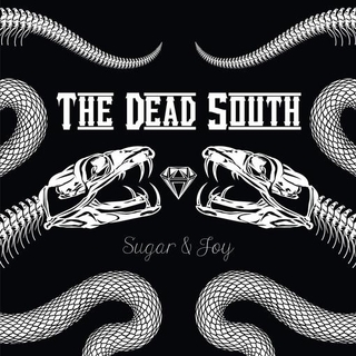 THE DEAD SOUTH - Sugar &amp; Joy (Lp)