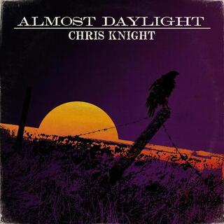 CHRIS KNIGHT - Almost Daylight