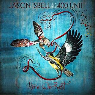JASON ISBELL AND THE 400 UNIT - Here We Rest (Reissue)