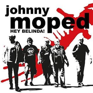 JOHNNY MOPED - Hey Belinda!