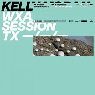 KELLY MORAN - Wxaxrxp Session