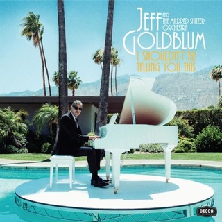 JEFF GOLDBLUM &amp;amp; THE MILDRED SNITZER ORCHESTRA - I Shouldnæt Be Telling You This Standard Lp