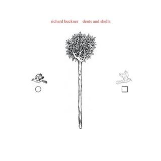 RICHARD BUCKNER - Dents And Shells (White Vinyl Reissue)