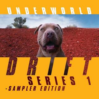 UNDERWORLD - Drift Series 1 Sampler Edition