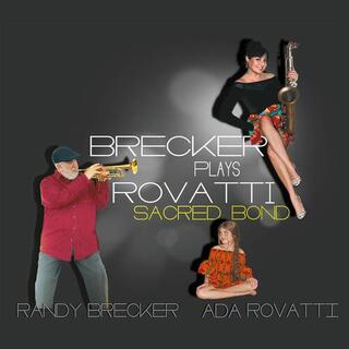 RANDY / ROVATTI - Brecker Plays Rovatti: A Sacred Bond