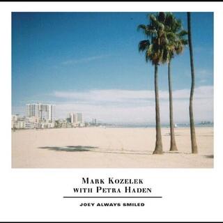 MARK AND PETRA HADEN KOZELEK - Joey Always Smiled