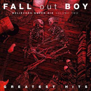 FALL OUT BOY - Believers Never Die Vol. 2 (Lp)