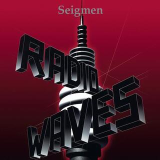 SEIGMEN - Radiowaves (Re-issue)