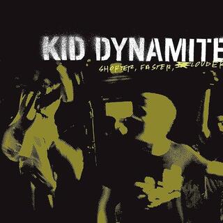 KID DYNAMITE - Shorter, Faster, Louder (Lp)