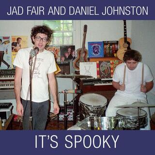 JAD FAIR &amp; DANIEL JOHNSTON - It&#39;s Spooky (Reissue / White Vinyl)