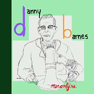 DANNY BARNES - Man On Fire (Lp)