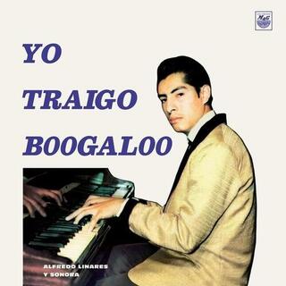 ALFREDO Y SU SONORA LINARES - Yo Traigo Boogaloo (Rsd 2020)