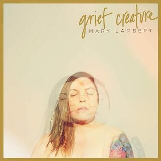 MARY LAMBERT - Grief Creature