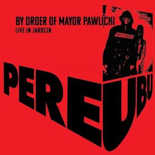 PERE UBU - By Order Of Mayor Pawlicki (Live In Jarocin): 2lp Coloured Vinyl