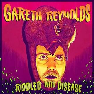 GARETH REYNOLDS - Riddled With Disease
