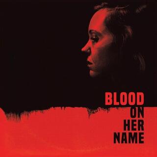 SOUNDTRACK - Blood On Her Name (Original Motion Picture Soundtrack)