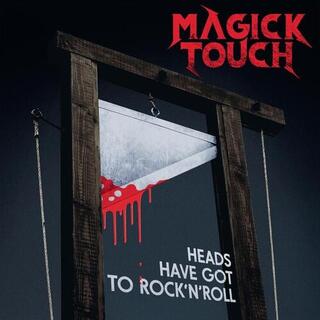 MAGICK TOUCH - Heads Have Got To Rock &#39;n&#39; Roll