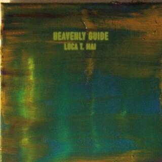 LUCA T MAI - Heavenly Guide