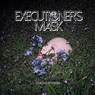 EXECUTIONERS MASK - Despair Anthems (Vinyl)