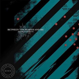 BETWEEN THE BURIED AND ME - Silent Circus (2020 Remix/remaster)