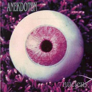 ANEKDOTEN - Nucleus -hq/remast-