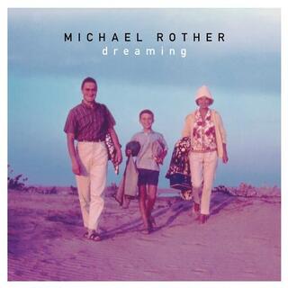 MICHAEL ROTHER - Dreaming