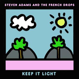 STEVE &amp; THE FRENCH ADAMS - Keep It Light