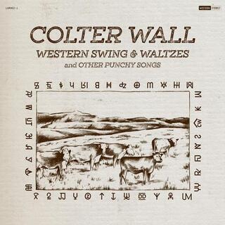 COLTER WALL - Western Swing &amp; Waltzes And Other Punchy Songs