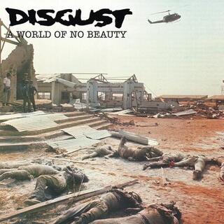 DISGUST - A World Of No Beauty + Thrown Into Oblivion