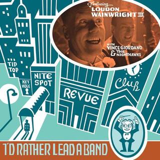 LOUDON -III- WAINWRIGHT - I&#39;d Rather Lead A Band