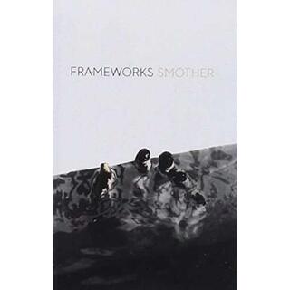 FRAMEWORKS - Smother