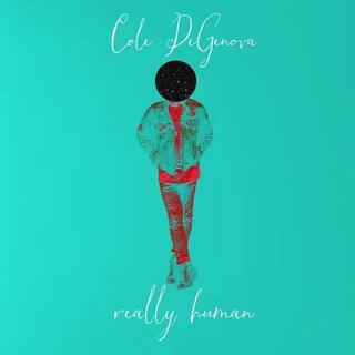 COLE DEGENOVA - Really Human