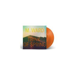 M WARD - Think Of Spring (Orange Translucent)