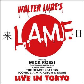 WALTER LURE’S L.A.M.F. - Live In Tokyo