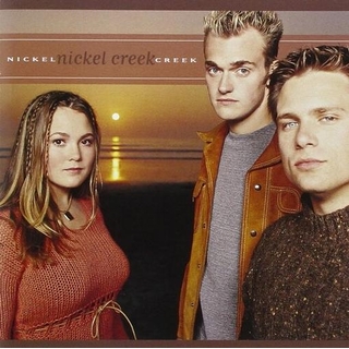 NICKEL CREEK - Nickel Creek -reissue-