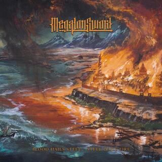 MEGATON SWORD - Blood Hails Steel - Steel Hails Fire