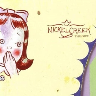 NICKEL CREEK - This Side -reissue-