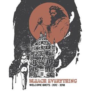 BLEACH EVERYTHING - Welcome Idiots: 2012-2018 (Bone/black Swirl Vinyl)